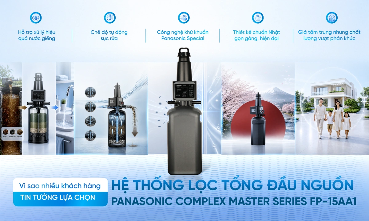 Vì sao nên lựa chọn lọc tổng Panasonic Complex Master Series FP-15AA1