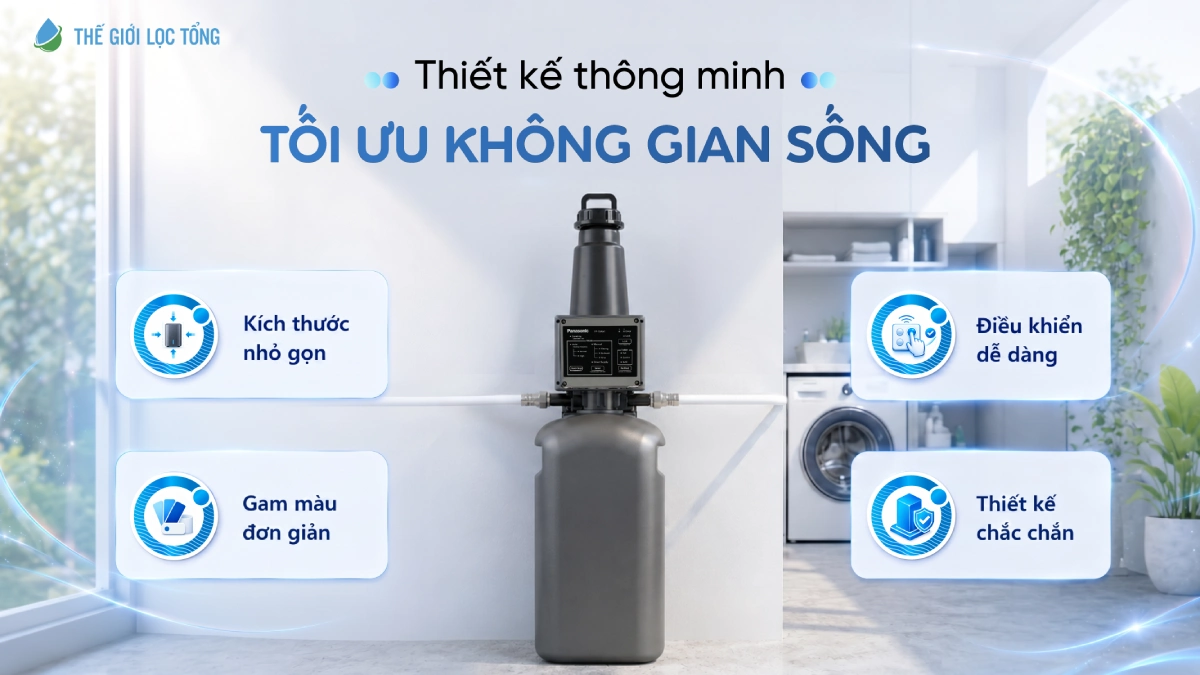 Hệ thống lọc tổng Panasonic Complex Master Series FP-15AA1 sở hữu thiết kế nhỏ gọn, tối ưu mọi không gian