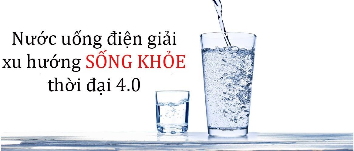 Nước uống điện giải – xu hướng SỐNG KHỎE thời đại 4.0