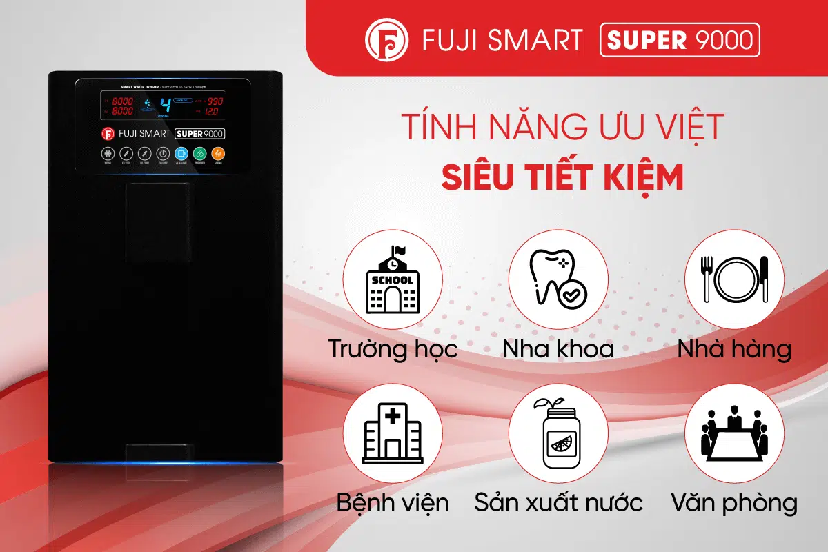 Máy lọc nước ion kiềm Fuji Smart Super 9000 công suất lớn được nhà hàng, bệnh viện, quán ăn, trường học tin chọn