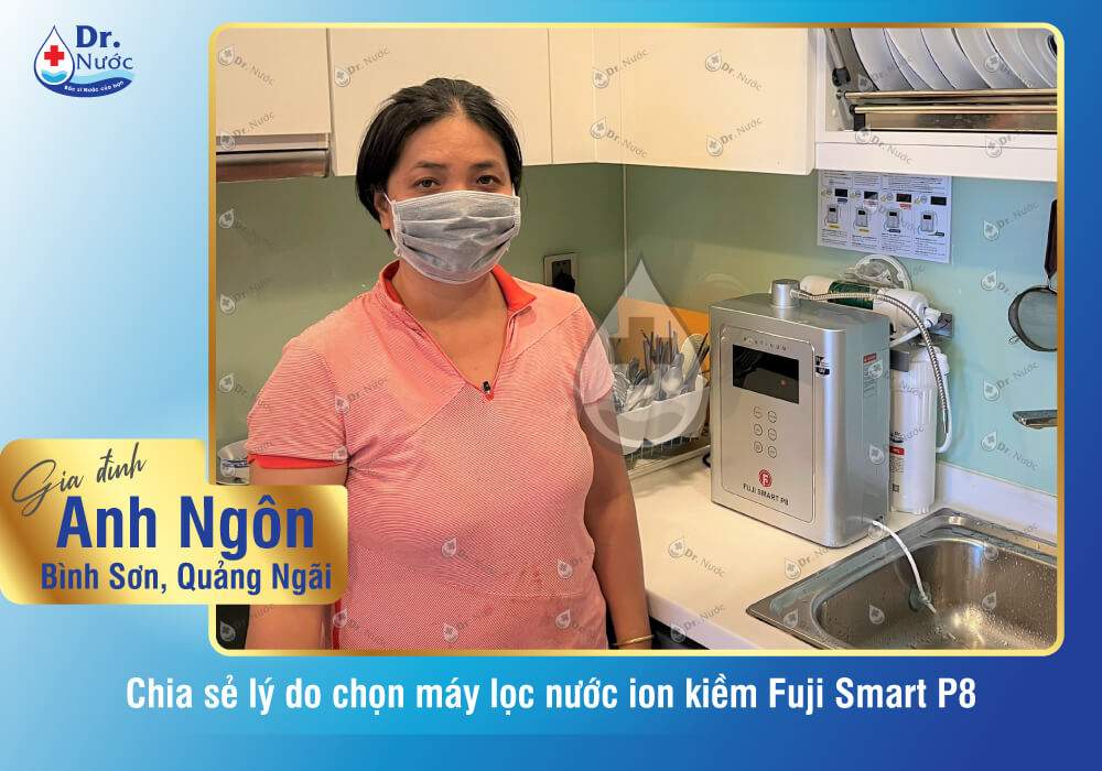 Gia đình anh Ngôn mua máy lọc nước ion kiềm Fuji Smart P8 tại Dr. Nước
