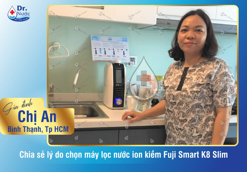 Chị An chọn mua Fuji Smart K8 Slim giá rẻ tại Dr. Nước