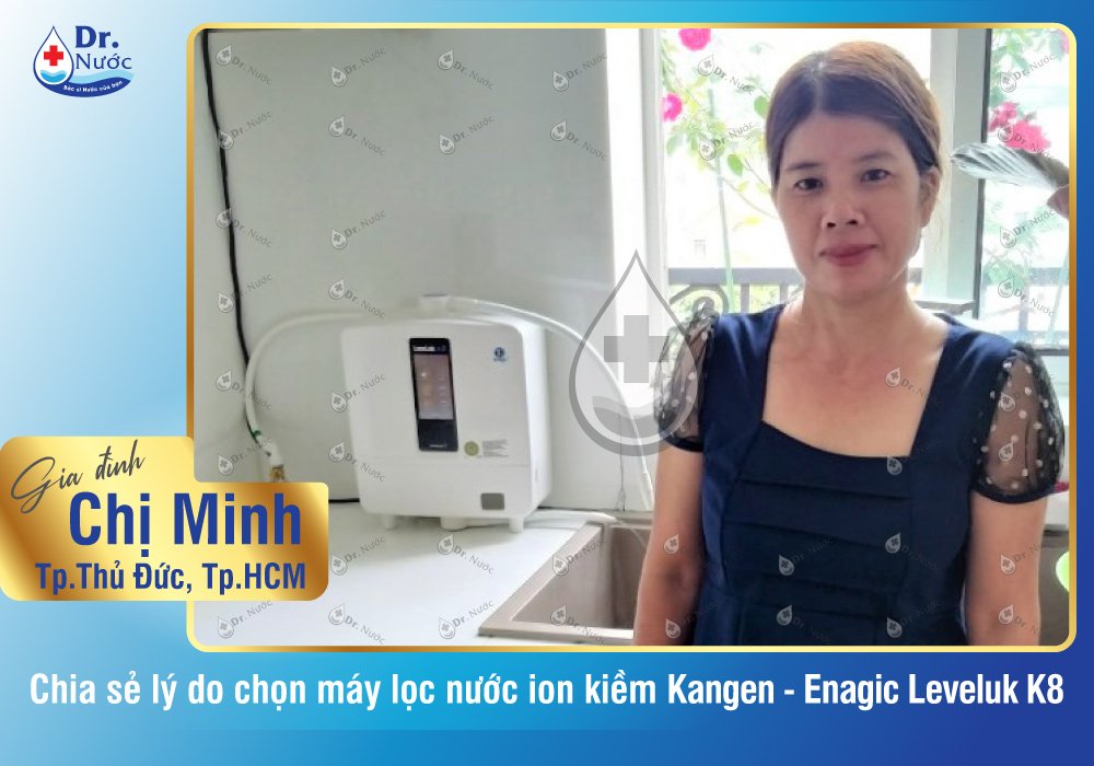 Chị Minh chọn mua Kangen LeveLuk K8 giàu Hydro, khuyến mại lớn tại Dr. Nước